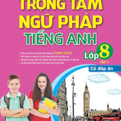 Sách - Global Success - Trọng Tâm Ngữ Pháp Tiếng Anh Lớp 8 - Tập 1 (Có Đáp Án)