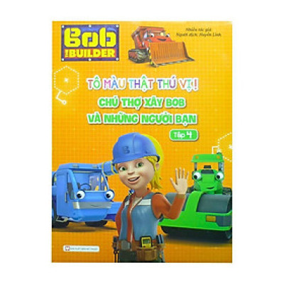 Sách - Tô Màu Thật Thú Vị - Chú Thợ Xây Bob Và Những Người Bạn - Tập 4 - Tân Việt Books