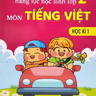 Kiểm Tra, Đánh Giá Năng Lực Học Sinh Lớp 2 - Môn Tiếng Việt - Học Kì 1