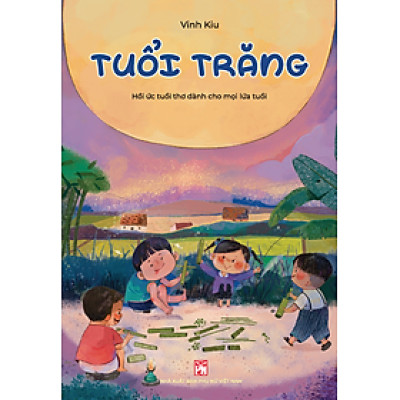 Tuổi Trăng - Hồi Ức Tuổi Thơ Dành Cho Mọi Lứa Tuổi