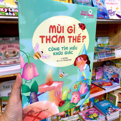 Thế Giới Giác Quan Kỳ Thú: Mùi Gì Thơm Thế? - Cùng Tìm Hiểu Khứu Giác