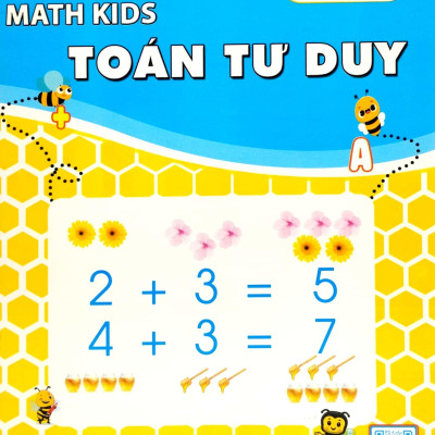 Math Kids Toán Tư Duy (Bé Chuẩn Bị Vào Lớp 1 Biên Soạn Theo Chương Trình Mới)