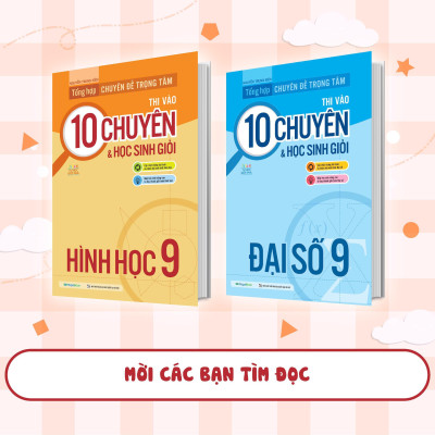 Sách - Tổng Hợp Chuyên Đề Trọng Tâm Thi Vào 10 Chuyên Và Học Sinh Giỏi Hình Học + Đại Số Lớp 9 - Combo 2 Cuốn - Megabook