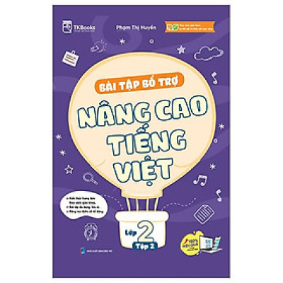 Bài Tập Bổ Trợ Và Nâng Cao Tiếng Việt Lớp 2 - Tập 2 (Theo SGK Bộ Kết Nối Tri Thức Với Cuộc Sống)