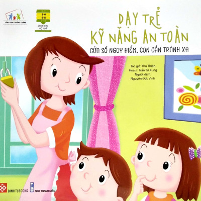Dạy Trẻ Kỹ Năng An Toàn - Cửa Sổ Nguy Hiểm, Con Cần Tránh Xa