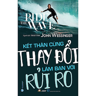 Sách - Kết Thân Cùng Thay Đổi - Làm Bạn Với Rủi Ro - John Wessinger - VanLangBooks