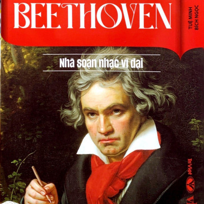 Kể Chuyện Thiên Tài Nổi Tiếng - Beethoven - Nhà Soạn Nhạc Vĩ Đại