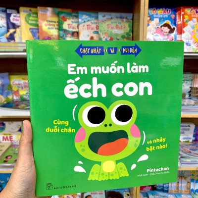 Chạy Nhảy Và Vui Đùa - Em Muốn Làm Ếch Con