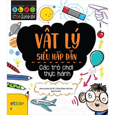 Stem Quanh Em - Vật Lý Học Siêu Hấp Dẫn - Bản Quyền