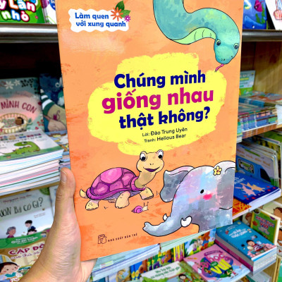 Làm Quen Với Xung Quanh - Chúng Mình Giống Nhau Thật Không?