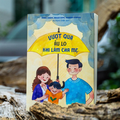 Vượt Qua Âu Lo Khi Làm Cha Mẹ - Bản Quyền