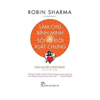 Sách - Làm Chủ Bình Minh - Sống Đời Xuất Chúng - CLB 5 Giờ Sáng - NXB Trẻ