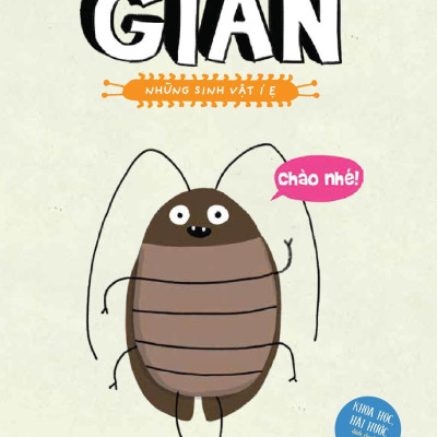Gián - Những Sinh Vật Í Ẹ (Khoa Học Hài Hước Dành Cho Trẻ 5-9 Tuổi) (Tái Bản 2023)