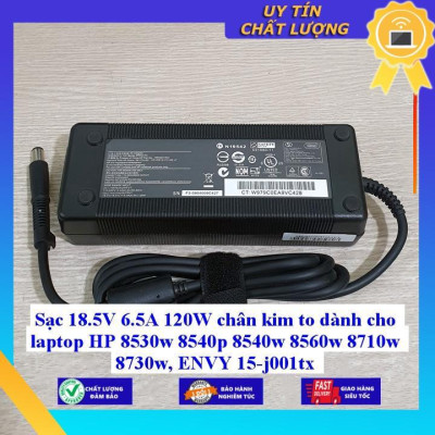 Sạc 18.5V 6.5A 120W chân kim to dùng cho laptop HP 8530w 8540p 8540w 8560w 8710w 8730w ENVY 15-j001tx - Hàng Nhập Khẩu New Seal