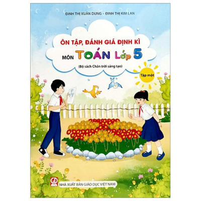 Ôn Tập, Đánh Giá Định Kì Môn Toán Lớp 5 - Tập 1 (Chân Trời) (Chuẩn)