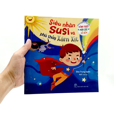 Chuyện Ly Kỳ Về Hình Khối, Màu Sắc, Số Đếm - Siêu Nhân Su Si Và Phù Thủy Xám Xịt