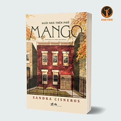 NGÔI NHÀ TRÊN PHỐ MANGO - Sandra Cisneros (bìa mềm)