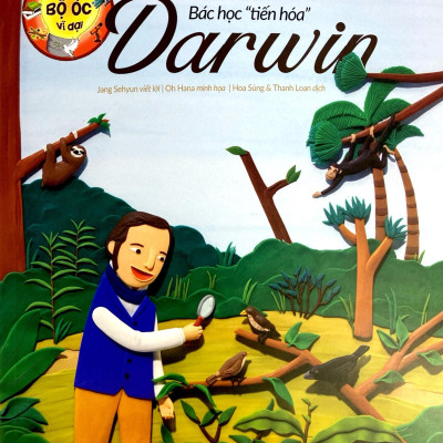 Những Bộ Óc Vĩ Đại - Bác Học "Tiến Hóa" Darwin (Tái Bản 2023)