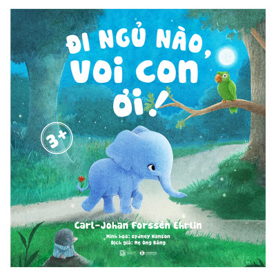 Combo 2 Cuốn sách: Đi Ngủ Nào Máy Kéo Ơi! 3+ + Đi Ngủ Nào Voi Con Ơi! 3+