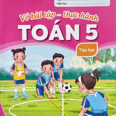 Sách - Vở bài tập - thực hành Toán lớp 5 tập 1+2 (Kết nối tri thức với cuộc sống)