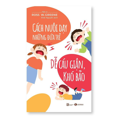 Sách - Cách Nuôi Dạy Đứa Trẻ Dễ Cáu Giận, Khó Bảo - Thái Hà Books