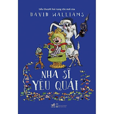 Sách Nha sĩ yêu quái (David Walliams) (TB 2020) - Nhã Nam - BẢN QUYỀN
