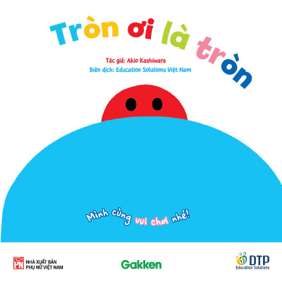 Mình Cùng Vui Chơi Nhé! - Tròn Ơi Là Tròn