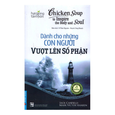 Sách Chicken Soup For The Soul:  Dành Cho Những Con Người Vượt Lên Số Phận (Tái Bản)