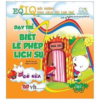 Dạy Trẻ Biết Lễ Phép Lịch Sự 2 - Gõ Cửa (Tái Bản 2018)