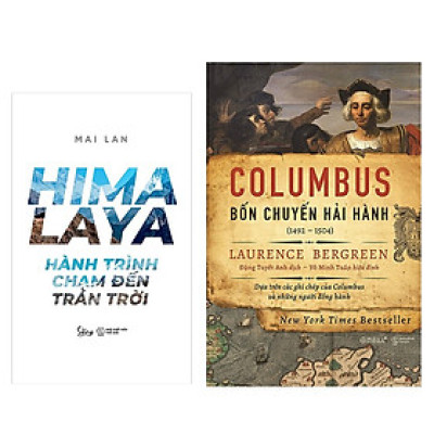 Combo Sách : HIMALAYA – Hành Trình Chạm Đến Trán Trời + Columbus: Bốn Chuyến Hải Hành (1492-1504)