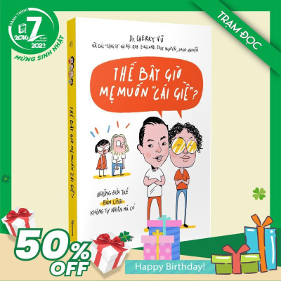 Trạm Đọc Official | Thế Bây Giờ Mẹ Muốn Cái Giề?