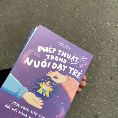 Phép Thuật Trong Nuôi Dạy Trẻ - Một Cách Tiếp Cận Mới Đối Với Hành Vi Và Giao Tiếp - Bản Quyền