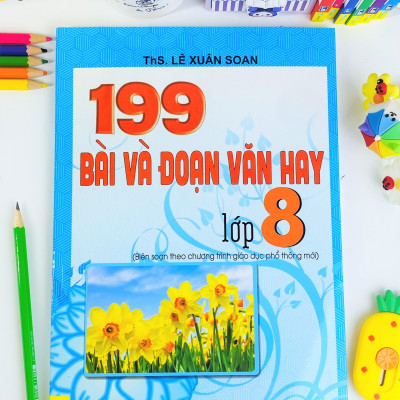 Sách - 199 Bài Và Đoạn Văn Hay Lớp 8 - Biên Soạn Theo Chương Trình GDPT mới - ndbooks