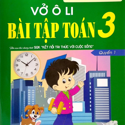 Vở Ô Li Bài Tập Toán 3 - Quyển 1 (Biên Soạn Theo Chương Trình SGK "Kết Nối Tri Thức Với Cuộc Sống")