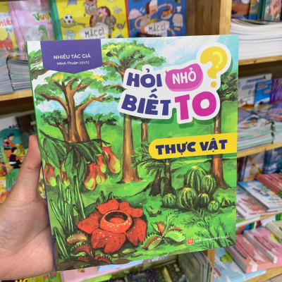 Hỏi Nhỏ Biết To - Thực Vật (Tái Bản 2022)