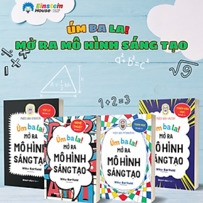 Combo Úm Ba La! Mở Ra Mô Hình Sáng Tạo: Nghệ Thuật + Thiên Văn Học + Vật Lý + Toán Học 