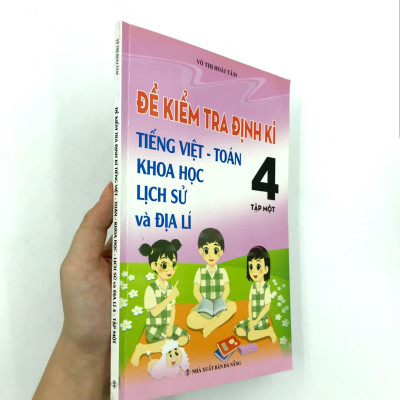 Đề Kiểm Tra Định Kỳ Tiếng Việt - Toán- Khoa Học- Lịch Sử -Địa Lí 4 - Tập 1