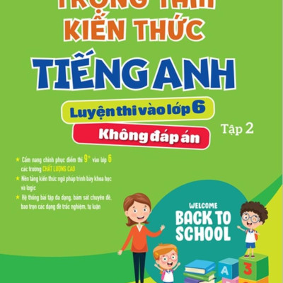 Trọng Tâm Kiến Thức Tiếng Anh Luyện Thi Vào Lớp 6 - Tập 2 (Không Đáp Án)