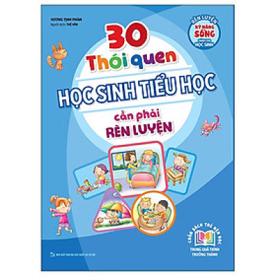 30 Thói Quen Học Sinh Tiểu Học Cần Phải Rèn Luyện