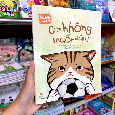 Làm Bạn Cùng Con - Con Không Muốn Đâu!