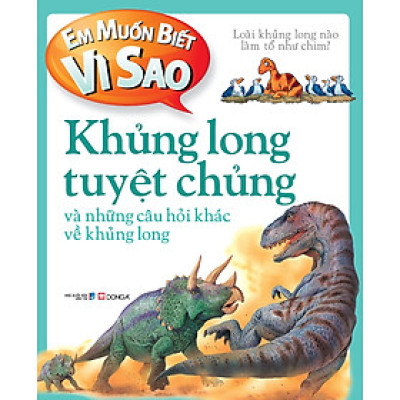 Em Muốn Biết Vì Sao: Khủng Long Tuyệt Chủng