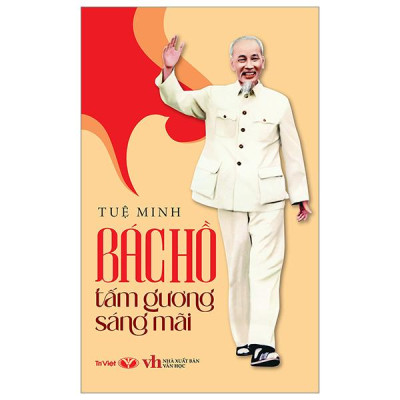 Sách - Bác Hồ Tấm Gương Sáng Mãi (Tái Bản 2025)