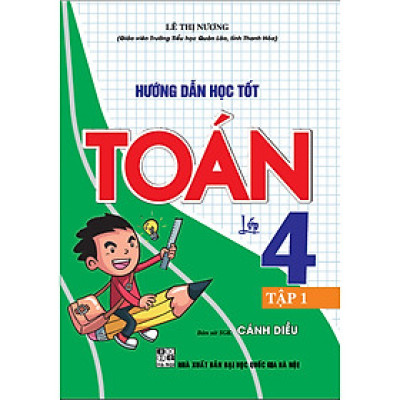 Hướng dẫn học tốt Toán lớp 4 tập 1 (bám sát SGK Cánh Diều)