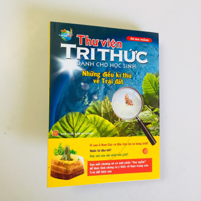 Thư Viện Tri Thức Dành Cho Học Sinh: Khám Phá Thế Giới Tự Nhiên + Những Điều Kì Thú Về Trái Đất
