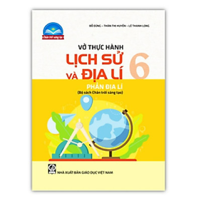 Sách - Vở thực hành Lịch sử và Địa lí 6 - phần Địa lí (Bộ sách Chân trời sáng tạo)