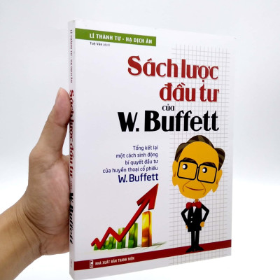 Sách Lược Đầu Tư Của W Buffett - Tổng Kết Lại Một Cách Sinh Động Bí Quyết Đầu Tư Của Huyền Thoại Cổ Phiếu W Buffett ( Tái Bản 2021)