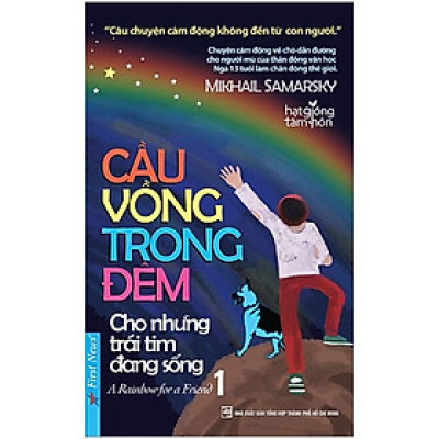 Cầu Vồng Trong Đêm 1 - Cho Những Trái Tim Đang Sống