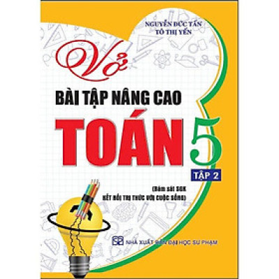 Sách - Vở Bài Tập Nâng Cao Toán 5 Tập 2 (Bám Sát SGK Kết Nối Tri Thức Với Cuộc Sống)  (HA-MK)