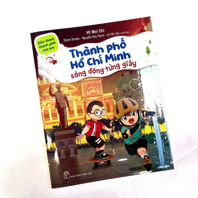 Đến Thăm Thành Phố Của Em: Thành Phố Hồ Chí Minh - Sống Động Từng Giây