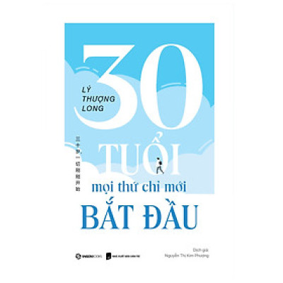 30 tuổi - mọi thứ chỉ mới bắt đầu  - Tác giả Lý Thượng Long